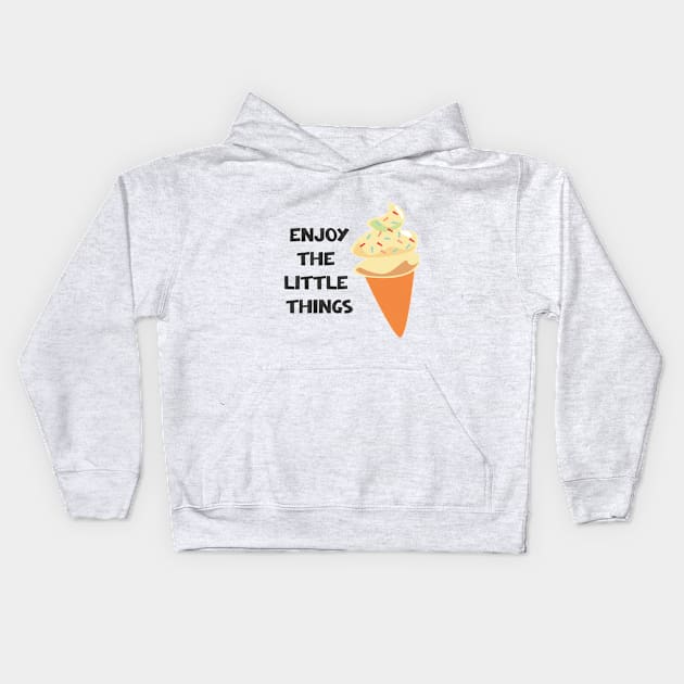 Enjoy The Little Things Kids Hoodie by ilygraphics